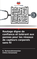 Routage digne de confiance et tolérant aux pannes pour les réseaux de capteurs corporels sans fil