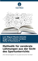 Methodik für zerebrale Lähmungen aus der Sicht des Sportunterrichts