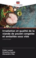 Irradiation et qualité de la viande de poulet congelée et emballée sous vide