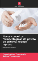 Novos conceitos farmacológicos de gestão do eritema nodoso leproso