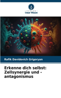 Erkenne dich selbst: Zellsynergie und -antagonismus