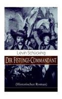 Der Festungs-Commandant (Historischer Roman)