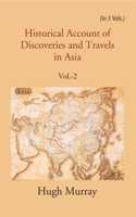 Historical Account Of Discoveries And Travels In Asia