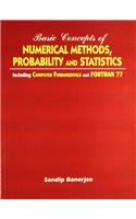 Basic Concepts of Numerical Methods, Probability and Statistics: Including Computer Fundamentals and Fortran 77