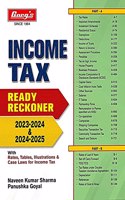 INCOME TAX READY RECKONER 2023-2024 & 2024-2025 With Rates/ Tables/ Illustrations & Case Laws of Income Tax