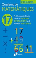 17 Problemes Combinats Sobre Les 4 Operacions Amb Naturals (Quaderns De Matematiques/ Mathematics Notebooks)