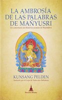 La ambrosia de las palabras de Manyusri : un comentario al Bodhisatvacharyavatara