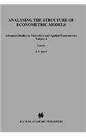 Analysing the Structure of Economic Models: (2 Advanced Studies in Theoretical and Applied Econometrics)