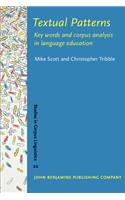 Textual Patterns: Key words and corpus analysis in language education(22 Studies in Corpus Linguistics)