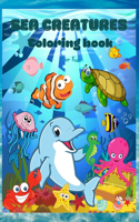 Sea Creatures coloring book for kids: Sea creatures coloring book for kids. Life under the sea: ocean kids coloring book. Activity book for toddlers, preschoolers, boys and girls.