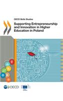 Supporting entrepreneurship and innovation in higher education in Poland: (OECD skills studies)
