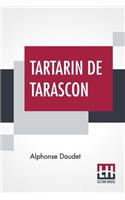 Tartarin de Tarascon: Translated By Oliver C. Colt