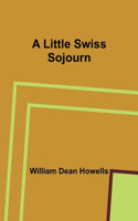 Little Swiss Sojourn