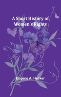 Short History of Women's Rights