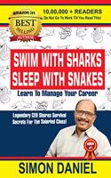 SWIM WITH SHARKS, SLEEP WITH SNAKES