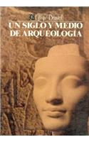 Un Siglo y Medio de Arqueologia: (Antropologia)