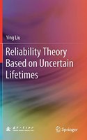 Reliability Theory Based on Uncertain Lifetimes