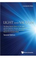 Light and Vacuum: The Wave-Particle Nature of the Light and the Quantum Vacuum. Electromagnetic Theory and Quantum Electrodynamics Beyond the Standard Model (Second Edition)