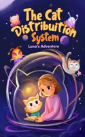 The Cat Distribution System: Luna's Adventure(The Cat Distribution System)