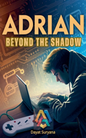 Beyond the Shadow: (1 Adrian)