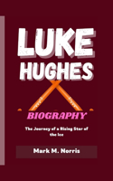 Luke Hughes Biography: The Journey of a Rising Star of the Ice
