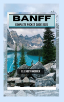Banff Complete Pocket Guide 2025: (14 Webber's Local Tips)