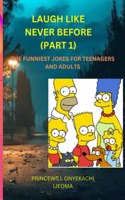 Laugh Like Never Before (Part 1)