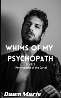 Whims of my Psychopath