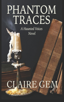 Phantom Traces: A Haunted Voices Novel(1 Haunted Voices)