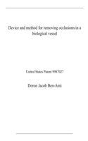 Device and method for removing occlusions in a biological vessel: United States Patent 9987027