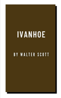 Ivanhoe by Walter Scott