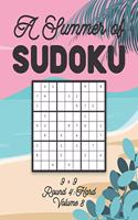 A Summer of Sudoku 9 x 9 Round 4: Hard Volume 8: Relaxation Sudoku Travellers Puzzle Book Vacation Games Japanese Logic Nine Numbers Mathematics Cross Sums Challenge 9 x 9 Grid Begin