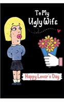 To My Ugly Wife