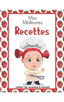 Mes Meilleures Recettes Cahier De Recettes à Remplir