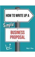 How To Write Up A Simple Business Proposal