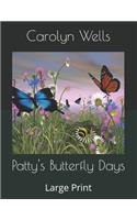 Patty's Butterfly Days: Large Print