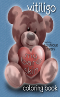 Vitiligo. My Bare Skin. featuring 12 Unique Bears: Coloring Book