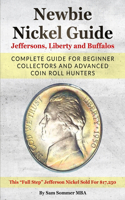 Newbie Nickel Guide Jeffersons, Liberty and Buffalos