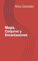 Magia, Conjuros y Encantasiones