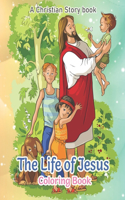 The Life of Jesus, A Christian Story Book