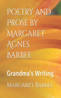 Poetry and Prose by Margaret Agnes Barbee