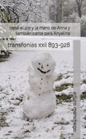 besé el pie y la mano de Anna y también canté para Anyelina: transfonias xxii 893-928