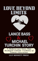 Lov? B?yond Limits Lanc? Bass and Micha?l Turchin Story