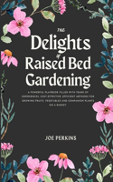 Delights of Raised Bed Gardening