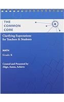 AAA the Common Core: Clarifying Expectations for Teachers and Students. Math, Kindergarten