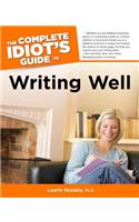 The Complete Idiot's Guide to Writing Well