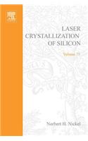 Laser Crystallization of Silicon - Fundamentals to Devices: (Semiconductors and Semimetals)