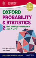 Mathematics for Cambridge International AS & A Level: Oxford Probability & Statistics 2 for Cambridge International AS & A Level