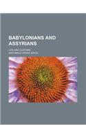 Babylonians and Assyrians; Life and Customs