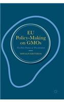 EU Policy-Making on GMOs